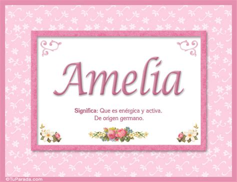 amelia significado|Amelia: origen y significado del nombre para niña Amelia